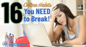 Bad online habits you need to break today
