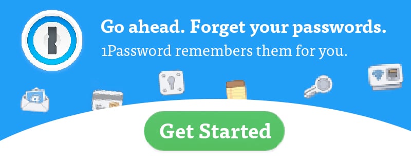Go ahead. Forget your passwords. 1Password remembers them for you.