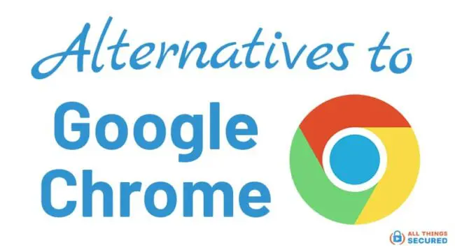 Best alternatives to Google Chrome internet browser