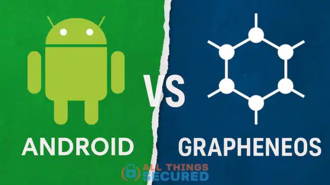 Android vs GrapheneOS comparied