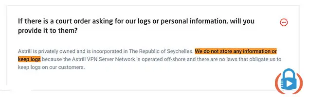 The Astrill VPN log policy says they don't store any information or keep logs.