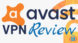 Avast VPN Review 2021