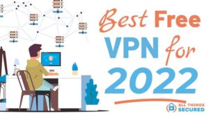 Best free VPNs for 2022