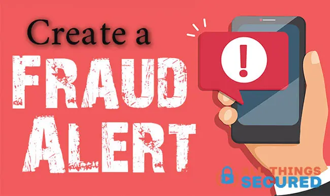 Create a fraud alert with the credit bureaus