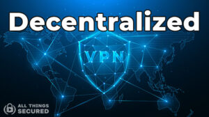 What is a decentralized VPN