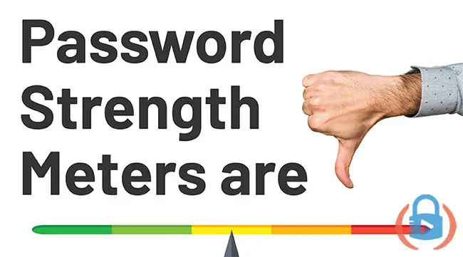 Password strength meters are inherently flawed
