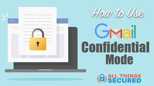 How to Use the Gmail Confidential Mode