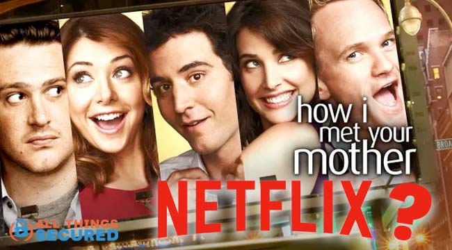 Is How I Met Your Mother On Netflix Here S How To Stream In 2023