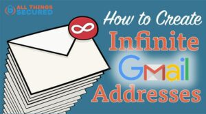 Create Infinite Gmail Addresses