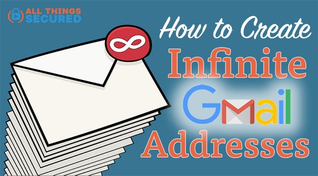 Create Infinite Gmail Addresses