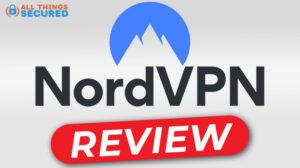 NordVPN Review by All Things Secured