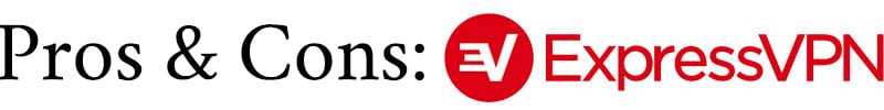 Pros and Cons of ExpressVPN