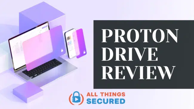 Proton Drive encrypted cloud storage review