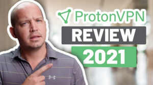 ProtonVPN review 2021
