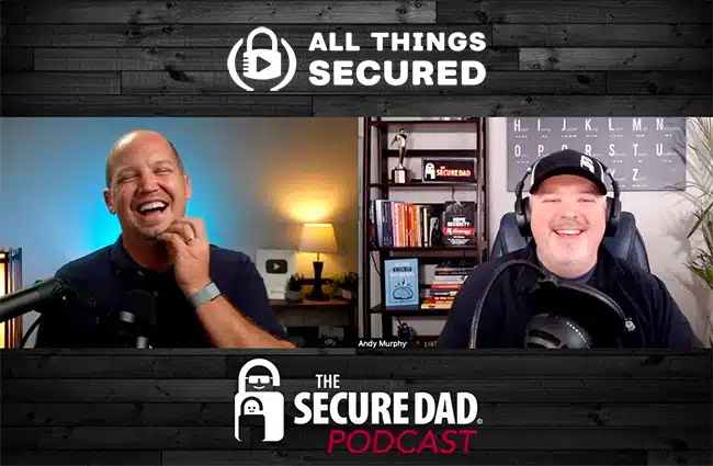 Secure Dad podcast and All Things Secured