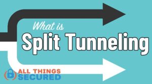 What is Split Tunneling for VPNs?