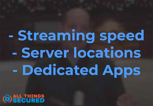 VPN features needed for streaming content