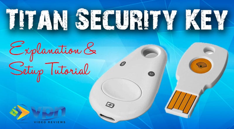 Google Titan Security Key Setup and Explanation