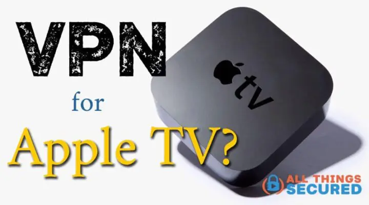 How to Set up a VPN on Apple TV