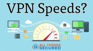 How to increase VPN connection speeds