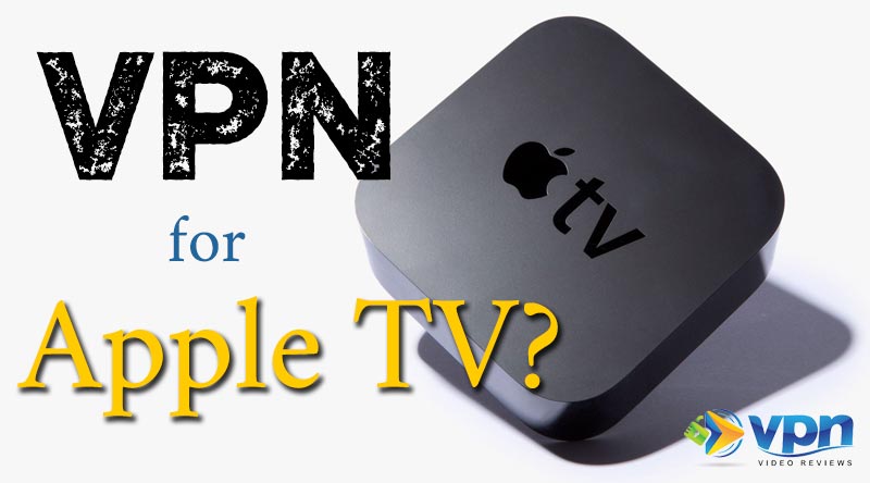 How to install a VPN on Apple TV