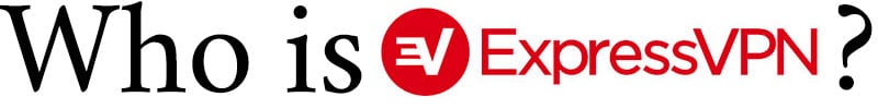 Who is the company behind ExpressVPN?