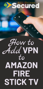 Pin this article about how to install a VPN on Amazone Fire TV stick to Pinterest.