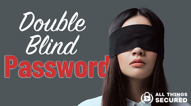 Double Blind password strategy password manager hack