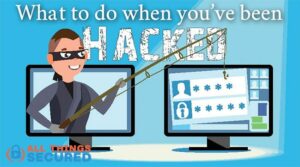 What to do when you've been hacked